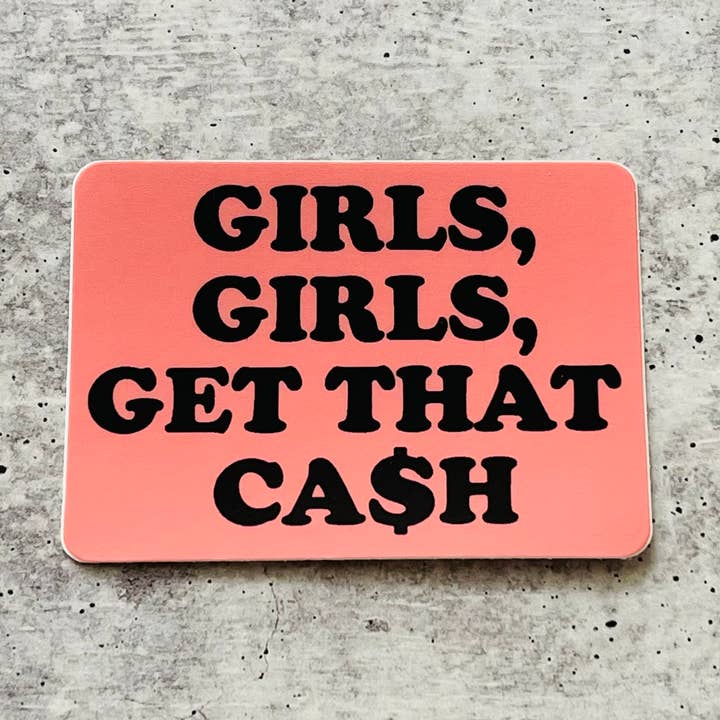 Girls Girls Get that Cash Sticker feminist girl power for wholesale by The Silver Spider