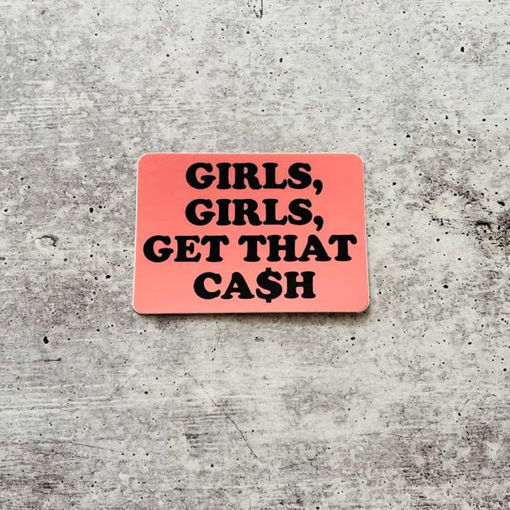 Girls Girls Get that Cash Sticker feminist girl power for wholesale by The Silver Spider