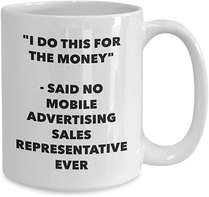 CustomHappy - Wholesale Coffee Mug - Mobile Advertising Sales Representative Ever Mug2