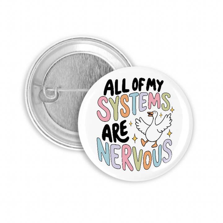 The Pin Pal Club - Wholesale Lapel Pin/Button - All My Systems Are Nervous Pinback Button