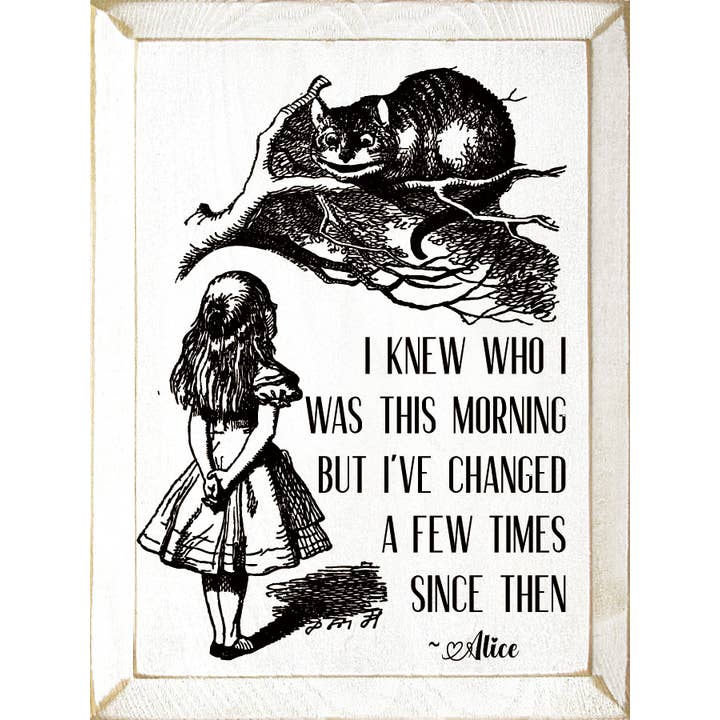 I Knew Who I Was This Morning But… for wholesale by SAWDUST CITY