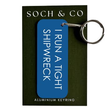 I run a tight shipwreck funny keyring for wholesale by soch and co