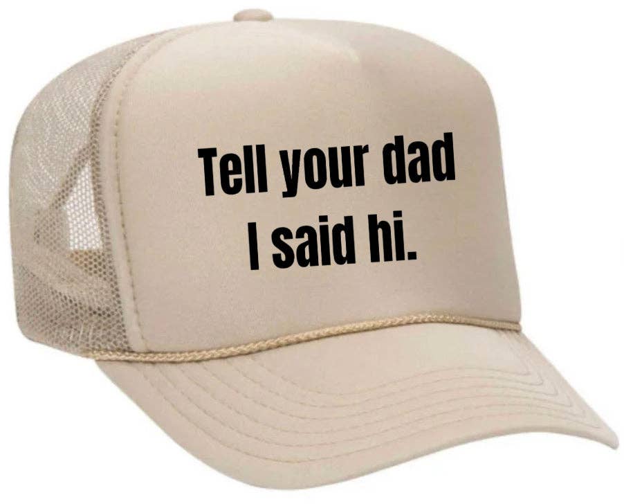 Inappropriate Trucker Hats - Wholesale Trucker Hat - Women's - Tell Your Dad I Said Hi Trucker Hat11