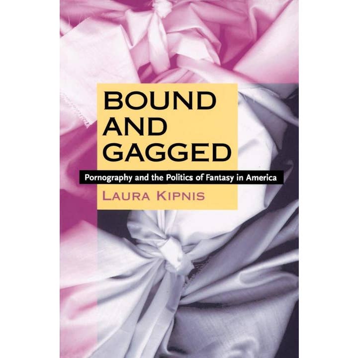 Bound & Gagged: Pornography & Politics of Fantasy for wholesale by Microcosm Publishing & Distribution