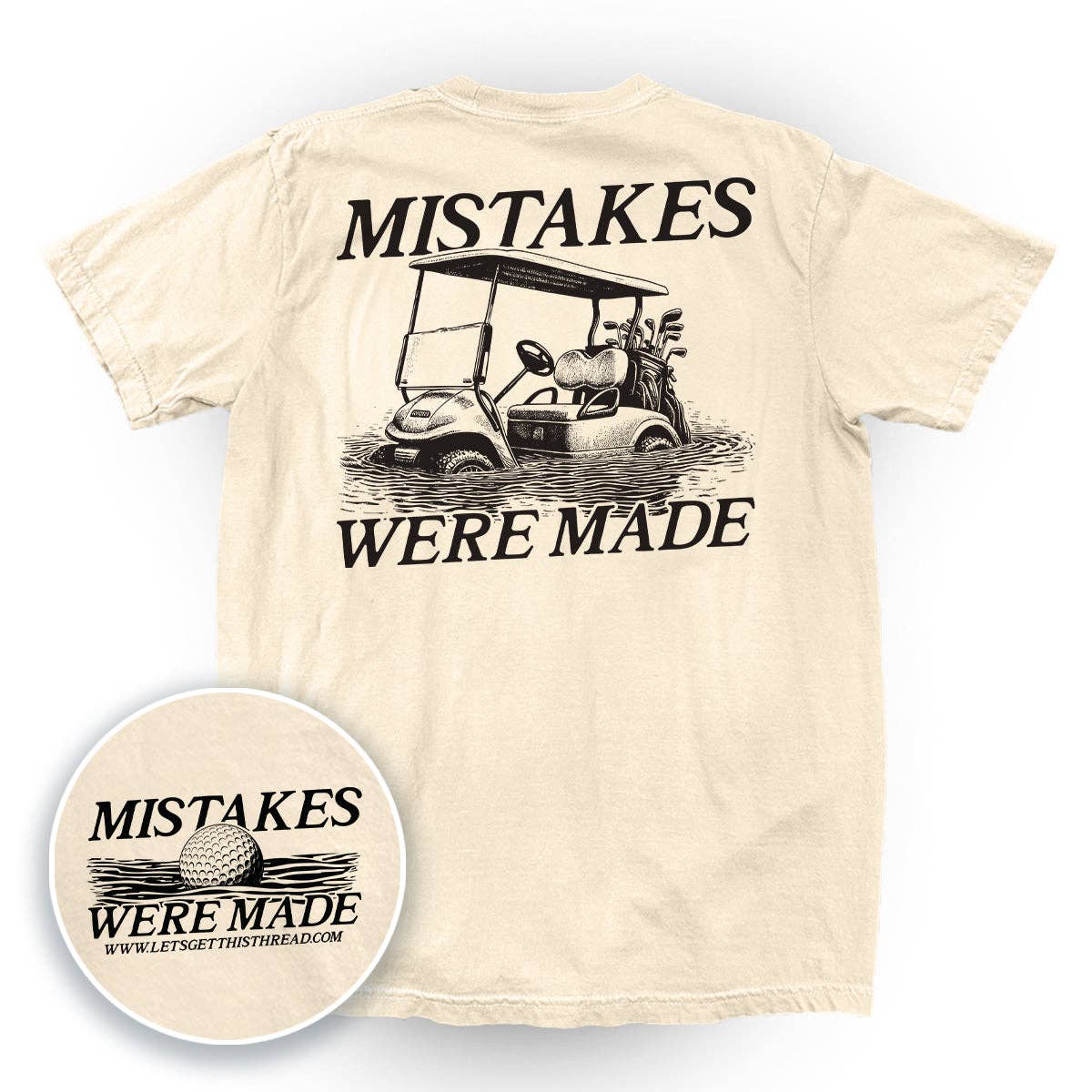 Let's Get This Thread - Wholesale Screen Printed T-Shirt - Unisex - Mistakes Were Made Golf Cart (Back Print)8