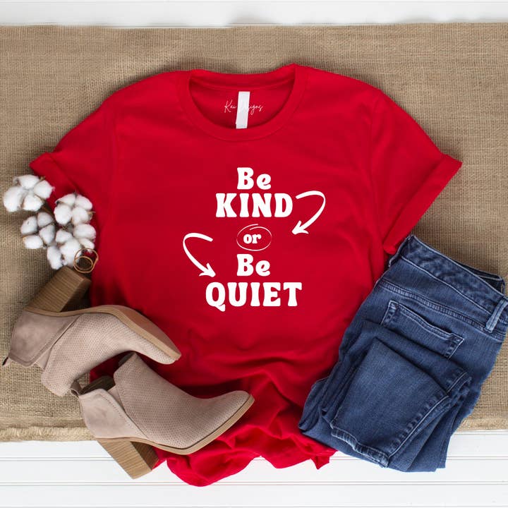 Camiseta Be Kind or Be Quiet Statement para venta al por mayor de Kai Designs LLC