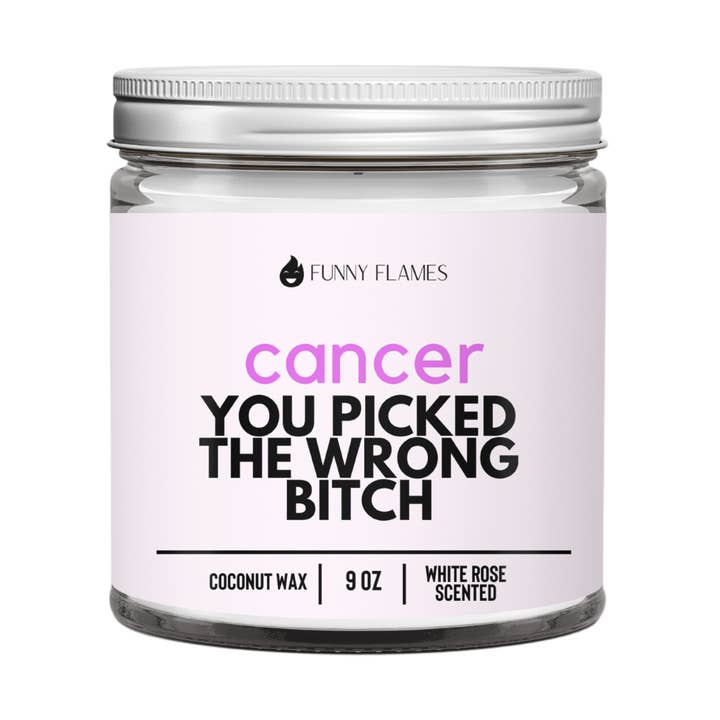 Cancer, You Picked The Wrong Bitch - Cancer Gift for wholesale by Funny Flames Candle Co - Les Creme