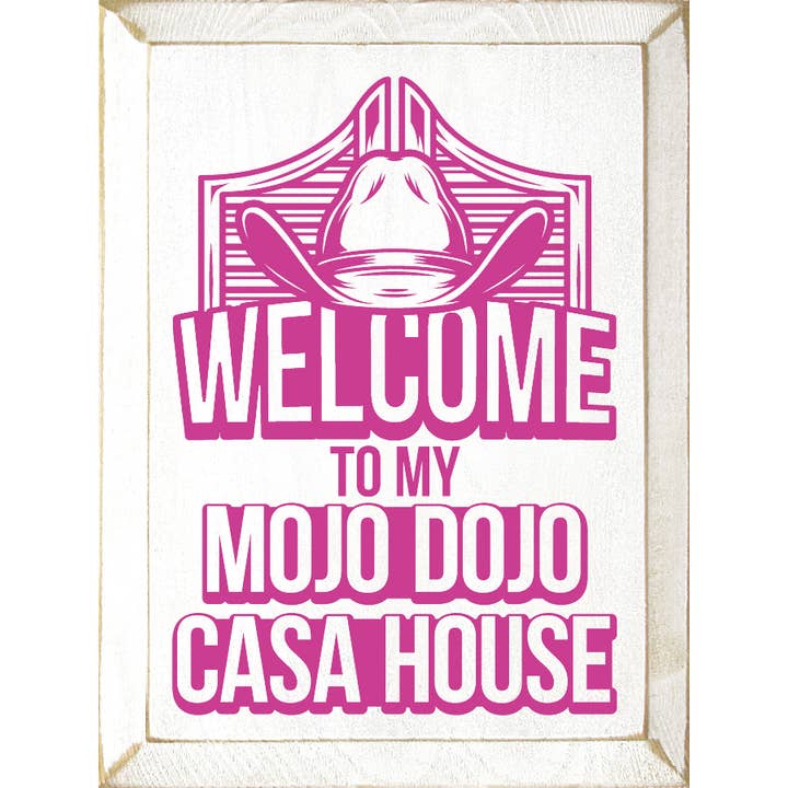 SAWDUST CITY – Großhandel Schilder – Holzschild „Willkommen in meinem Mojo Dojo Casa House“ (Barbie-Film)8