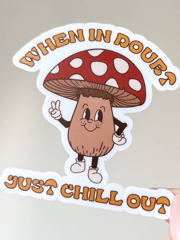 Adhesivo retro en forma de hongo When In Doubt, Just Chill Out para venta al por mayor de Pacific North Tess