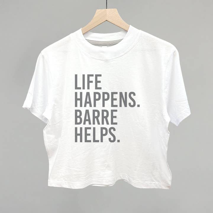 Ivy + Cloth - Wholesale Screen Printed T-Shirt - Women's - Life Happens Barre Helps