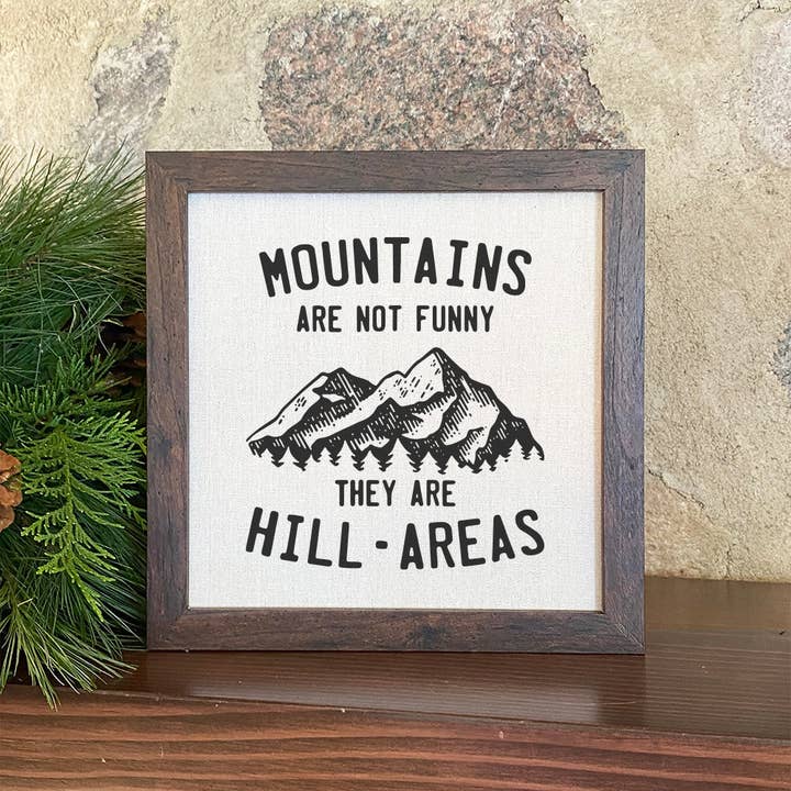 Mountains are not Funny - Framed Sign for wholesale by North & Pine