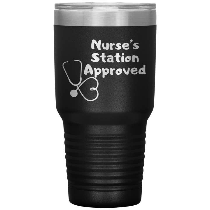 Nurses Station Approved Tumbler, Unique Gift Idea for Dentist, Hygienist, Doctor, Physician, Nurse, Insulated Hot Cold Travel Cup 30oz BPA Free for wholesale by Caliberry Home Goods