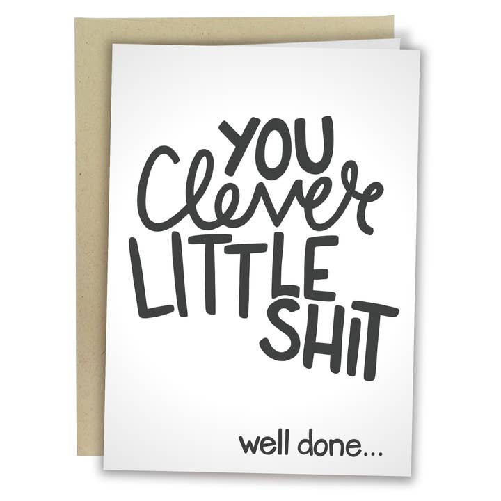 Sleazy Greetings - Wholesale Graduation card - Clever Little Shit