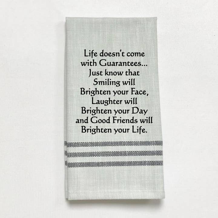Wild Hare Designs - Wholesale Tea Towel - VF-L-44 Life doesn't come with guarantees...