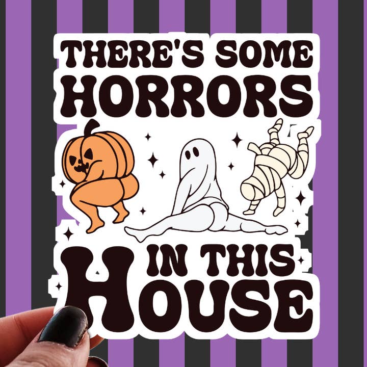 There’s Some Horrors in this House Sticker, Halloween Decal for wholesale by Pretty Toxic Stickers