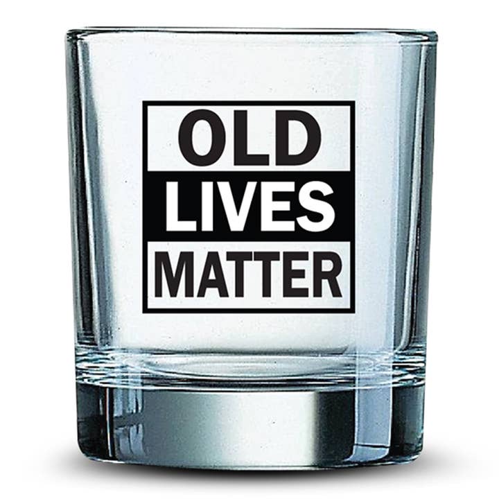 OLD LIVES MATTER | 11oz Whiskey Glass for wholesale by Swag Brewery
