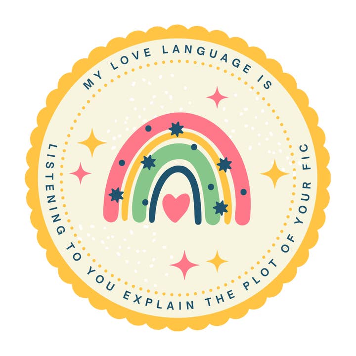 My Love Language is Listening to you Talk about your Fic for wholesale by McStuffies, PhD