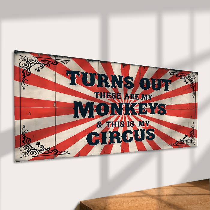 The British Metal Signs Company - Wholesale Sign - Turns Out These Are My Monkeys This Is My Circus Metal Sign1