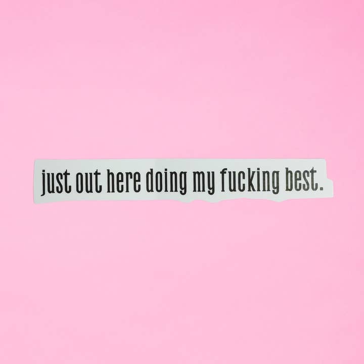 Just Out Here Doing My Fucking Best Affirmation Sticker for wholesale by As Told By Ellie