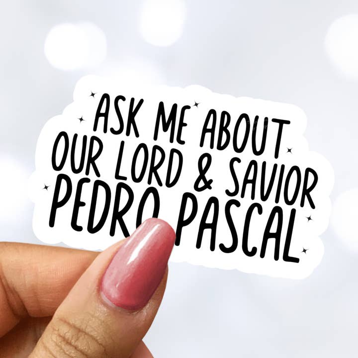 Frag mich nach unserem Herrn und Erlöser Pedro Pascal Aufkleber für den Großhandel von Awfullynerdy.co