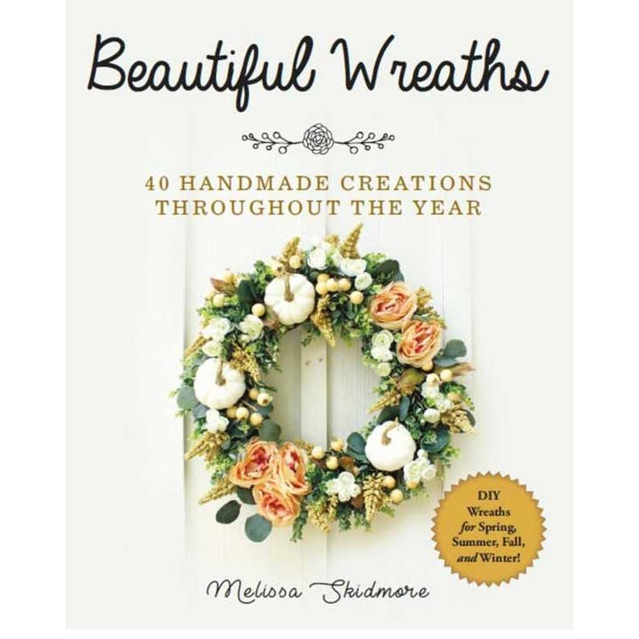 Beautiful Wreaths by Melissa Skidmore for wholesale by Simon & Schuster