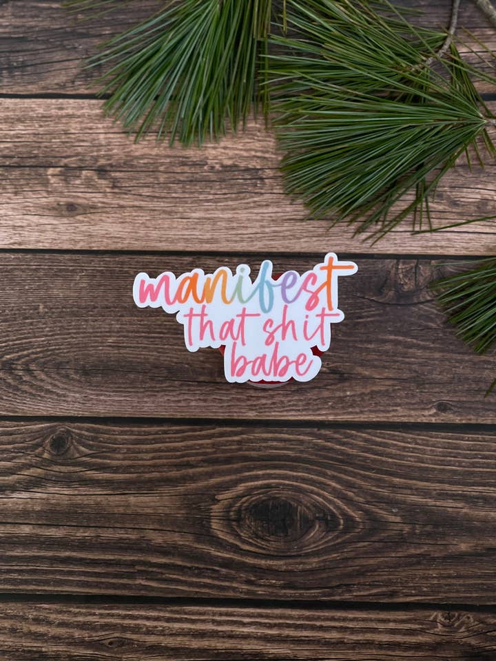Manifest That Shit Babe Sticker, Manifestation Sticker, Motivational Sticker, Affirmation Sticker, Inspirational Sticker, Best Friend Gift for wholesale by Wild Moon Crafted