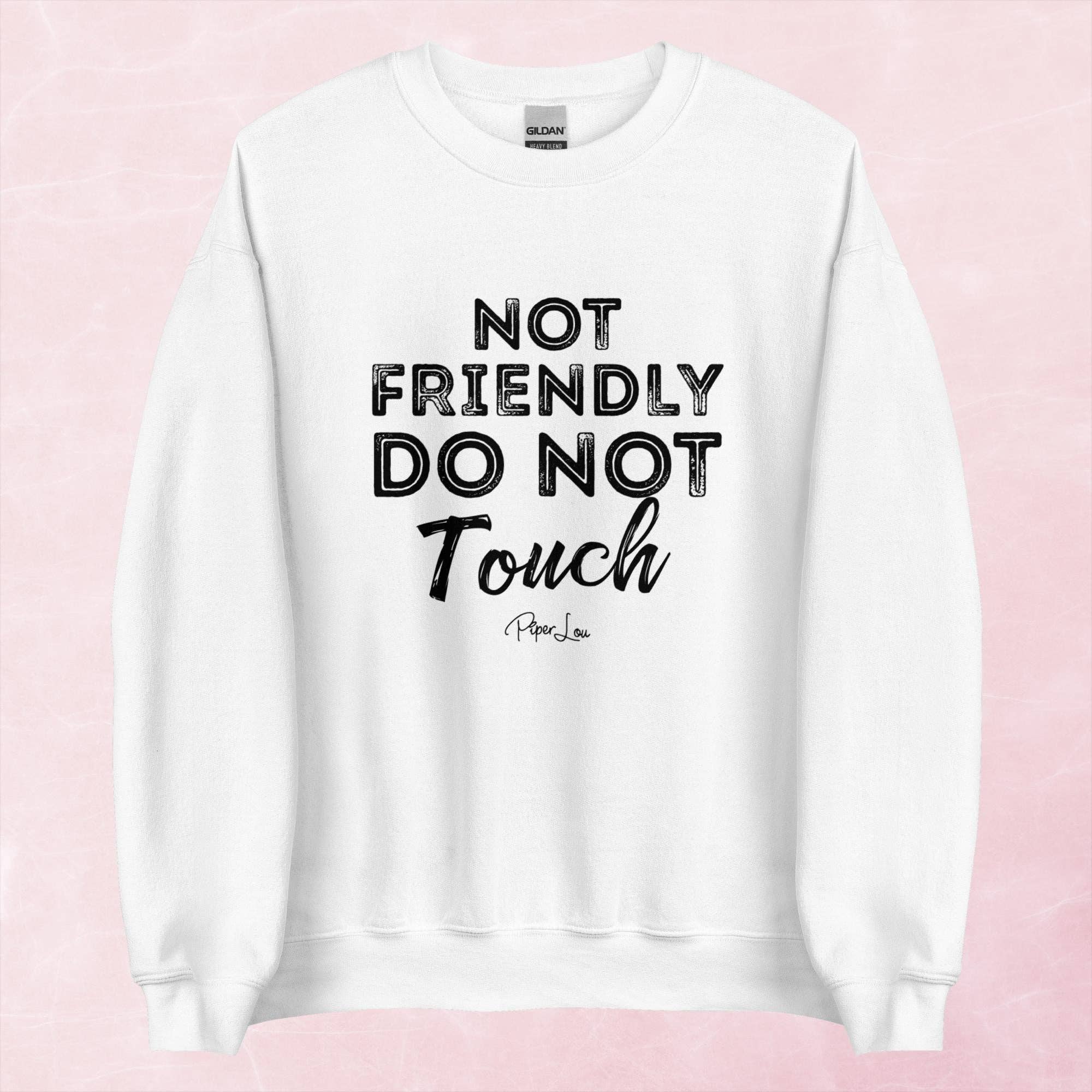 Piper Lou Collection - Wholesale Graphic Sweatshirt - Women's - Not Friendly Do Not Touch Graphic Crewneck Sweatshirt1