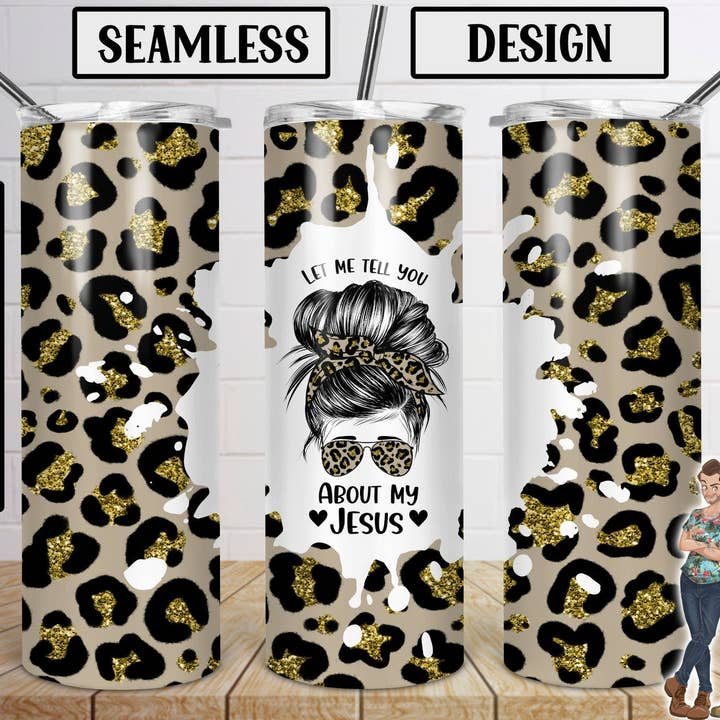 Let Me Tell You About My Jesus Cheetah Print for wholesale by Noel & Co Tumblers