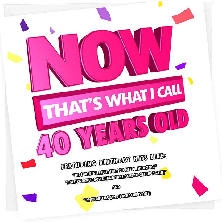 NotNiceThings - Wholesale Birthday Card - Now That's What I Call 40 | Funny 40th Birthday Card1