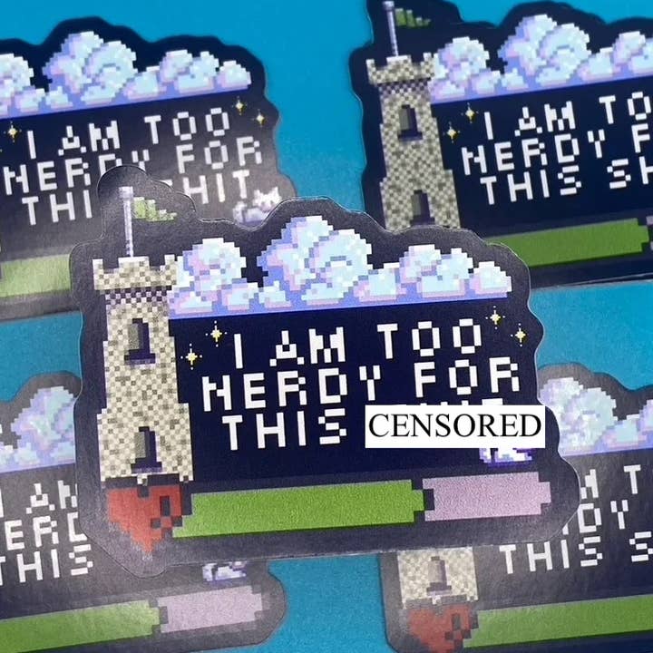 I Am Too Nerdy For This Sh•t Sticker | Nerd Sticker | Geeky for wholesale by Magick & Macabre Co.