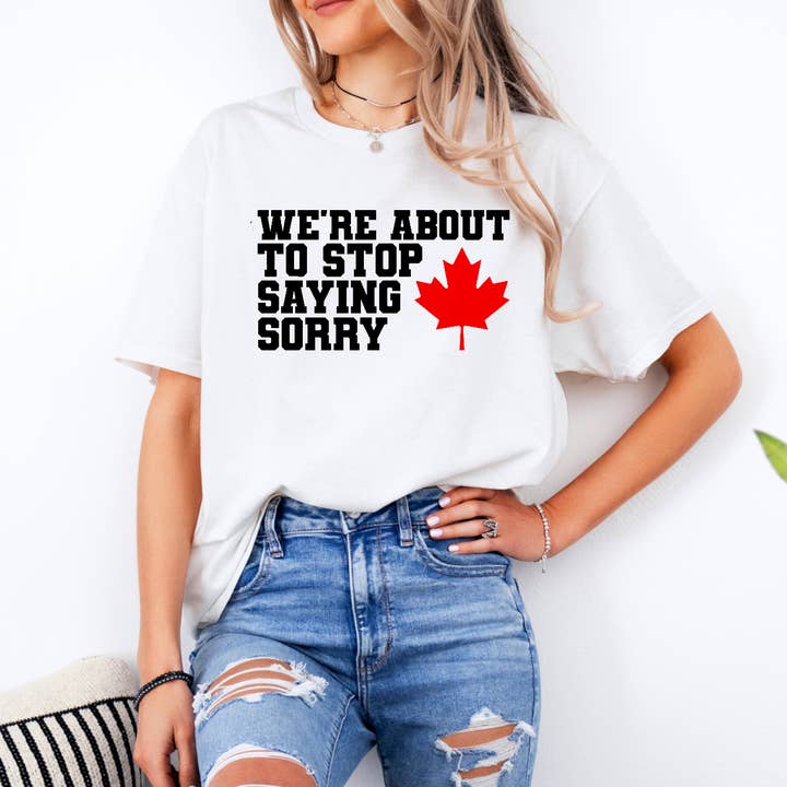 brattybloom - Wholesale Screen Printed T-Shirt - Women's - Stop Saying Sorry ADULT T-Shirt | Canadian Strong | Canadian1