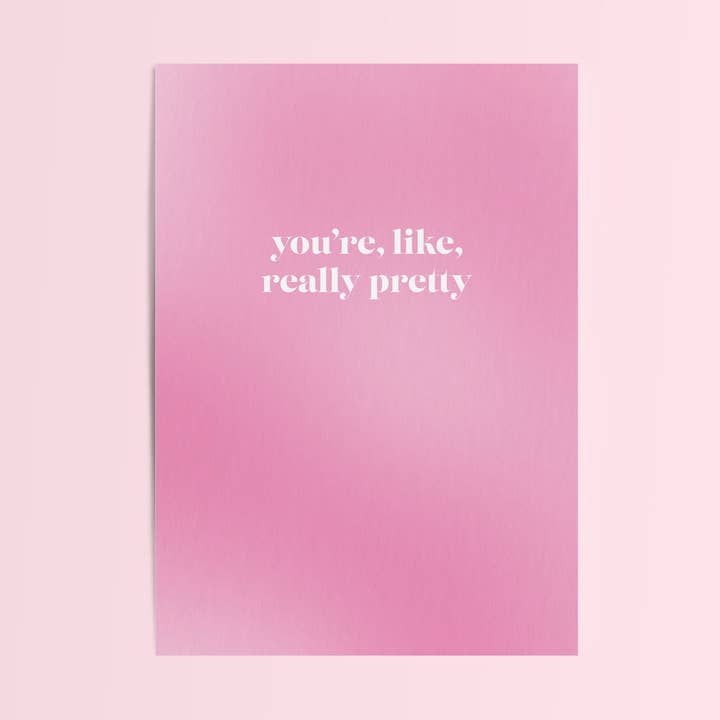 You're Like Really Pretty Card // Galentines Card Mean Girls for wholesale by Lydia Southgate