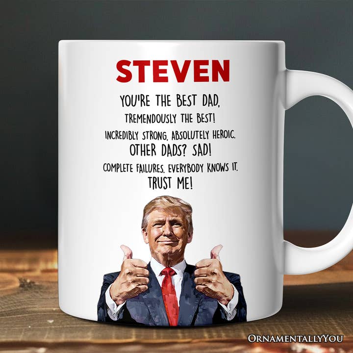 OrnamentallyYou - Wholesale Coffee Mug - Funny Donald Trump Themed Custom Dad Mug - Father’s Day Gift