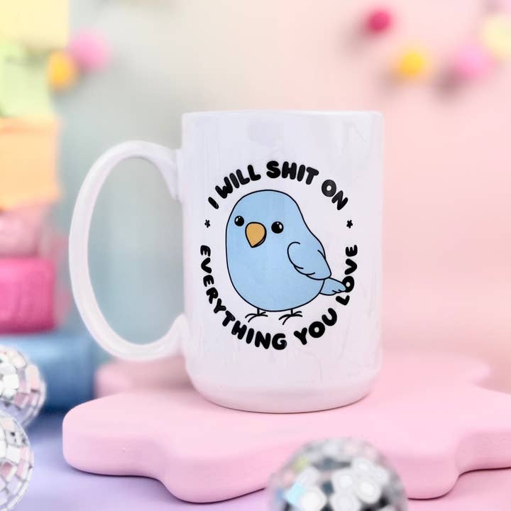 I Will Shit On Everything You Love Bird 15oz Mug for wholesale by HandCrofted