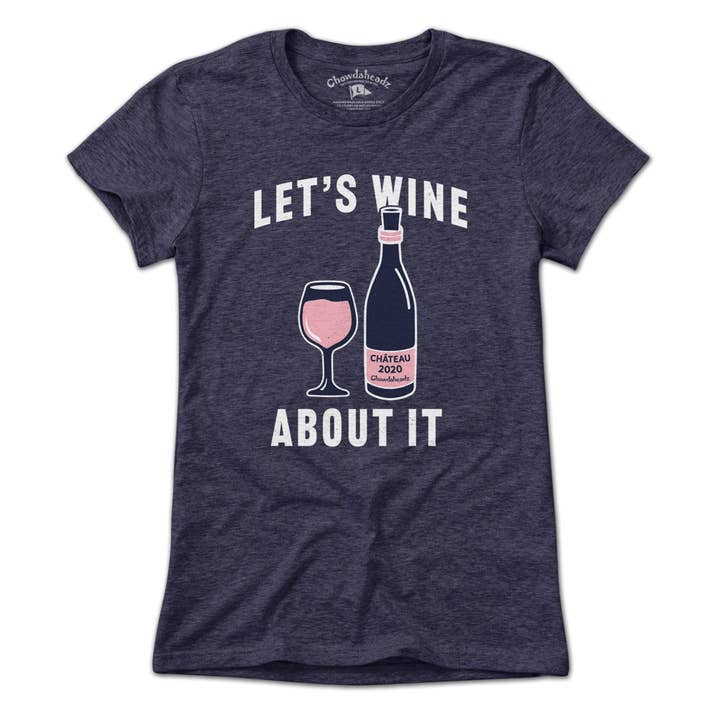 Let's Wine About It T-Shirt for wholesale by Chowdaheadz