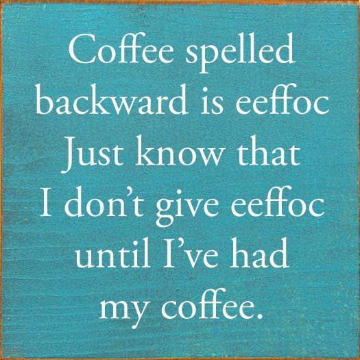 SAWDUST CITY – wholesale Skylt – Kaffe stavat bakåt är eeffoc. träskylt6