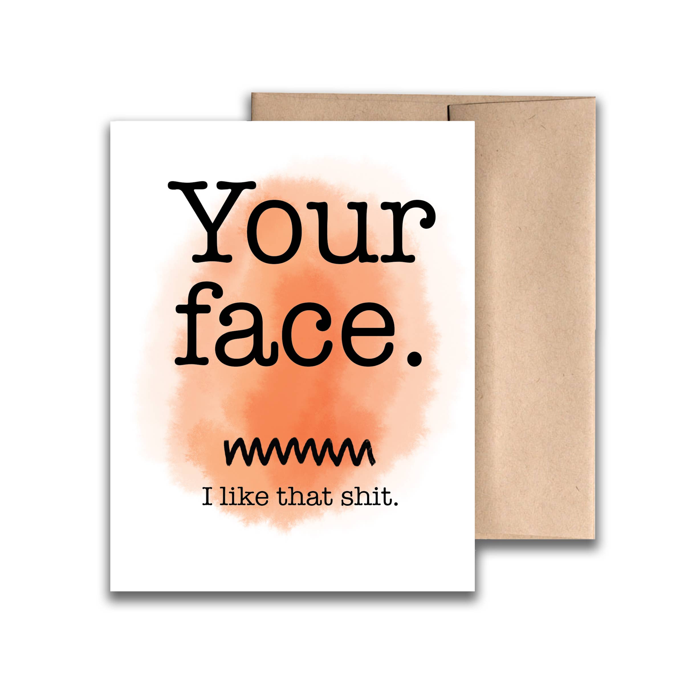 REMOVED BRAND - Wholesale Love Card - Your Face I Like That Shit Greeting Card0