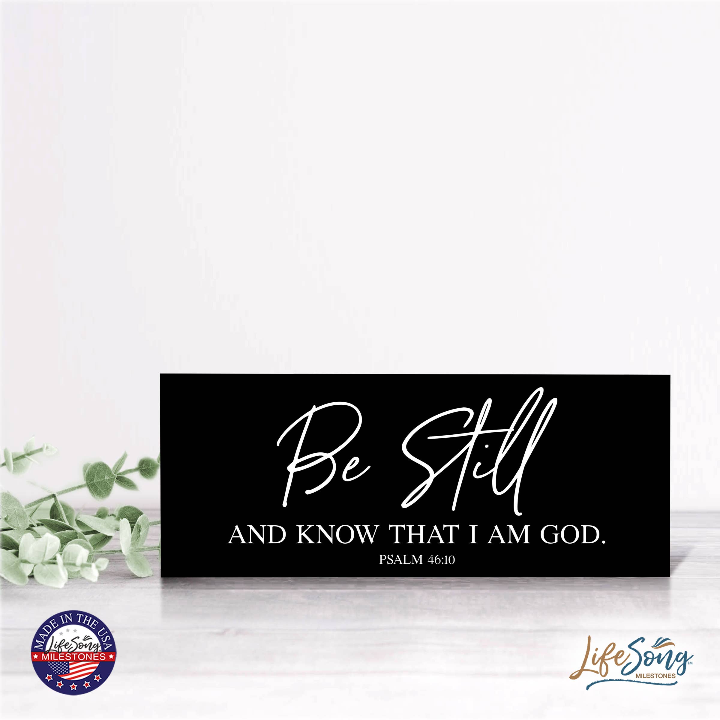 LifeSong Milestones - Wholesale Sign - Be Still Know That I Am Your God Shelf Sitter Home decor4