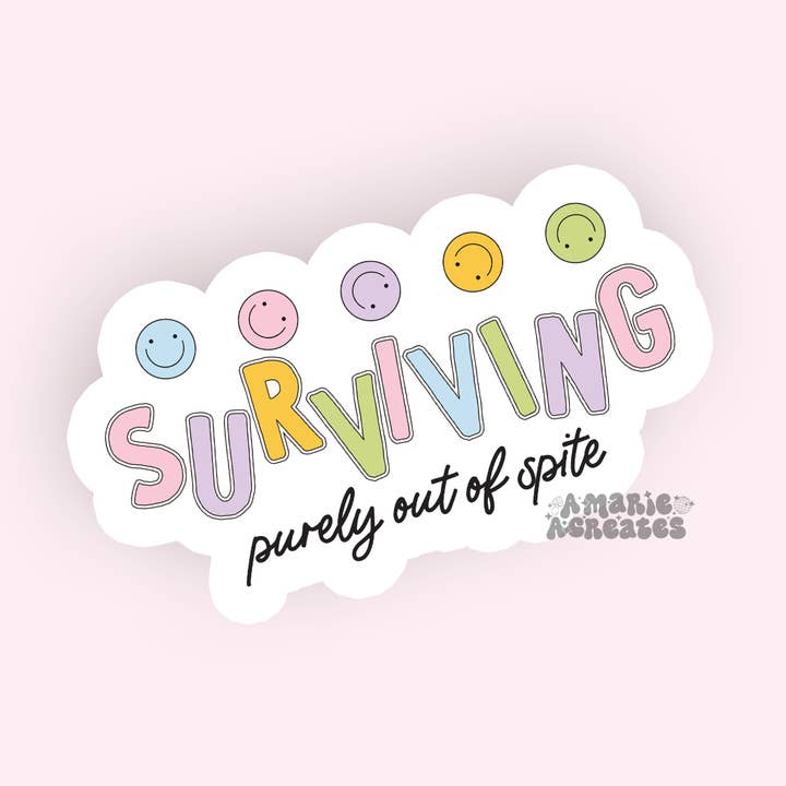 amarieacreates - Wholesale Sticker - Surviving Out Of Spite Sticker0