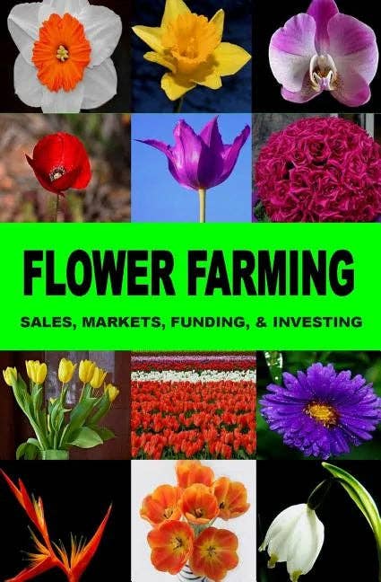 Books by splitShops - Wholesale Business & Finance Book - Flower Farming: Sales, Markets, Funding, And Investing - Paperback0
