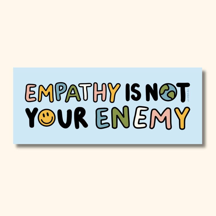 Empathy is Not Your Enemy Magnet for wholesale by Oh Happy Dani