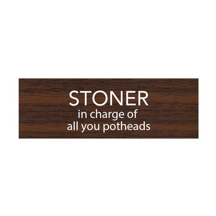 Stoner In charge name tag (marijuana) for wholesale by AAHS Enterprises