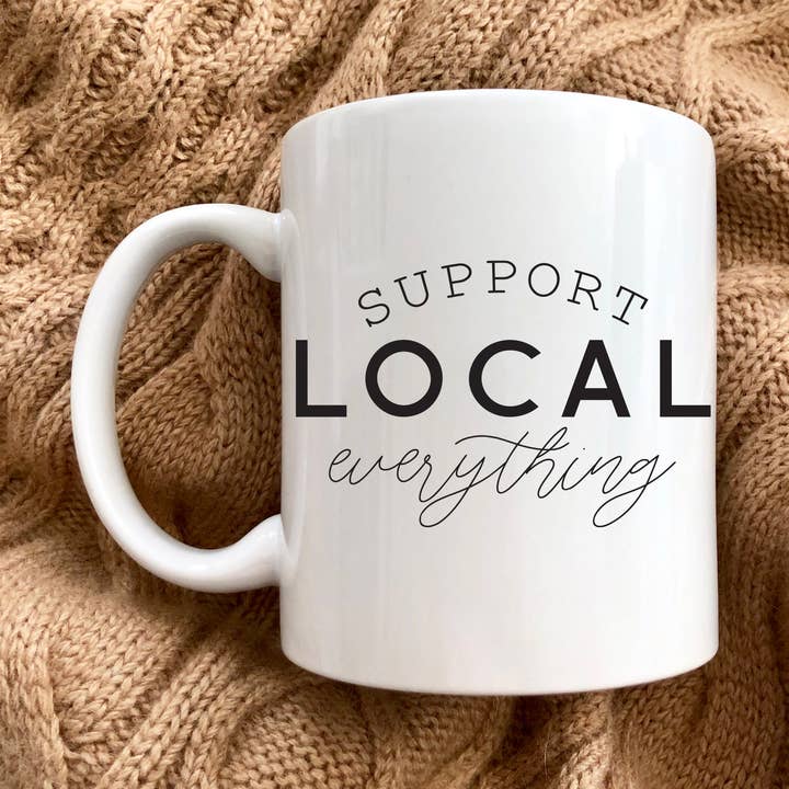 Support Local Everything Oversized Mug for wholesale by Send Me a Dream