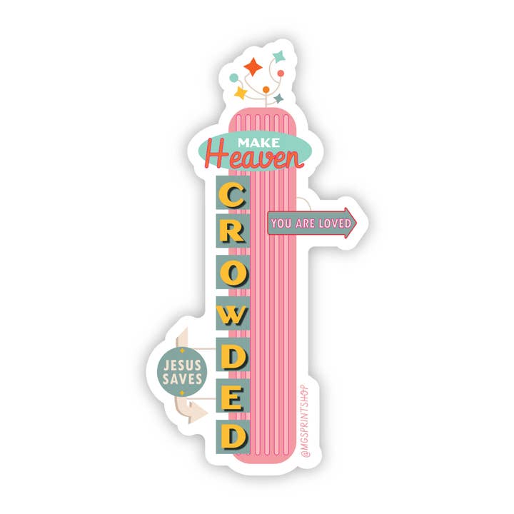 Make Heaven Crowded Sticker for wholesale by Wickline's