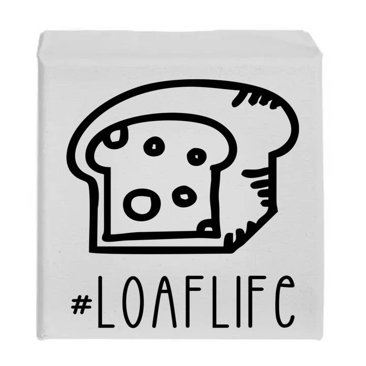 Loaf Life Funny Sourdough Bread Sign for wholesale by Kennebug LLC