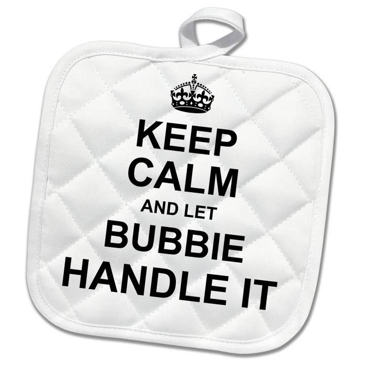 8x8 Potholder Keep Calm and let Bubbie Handle it fun funny g for wholesale by 3dRose