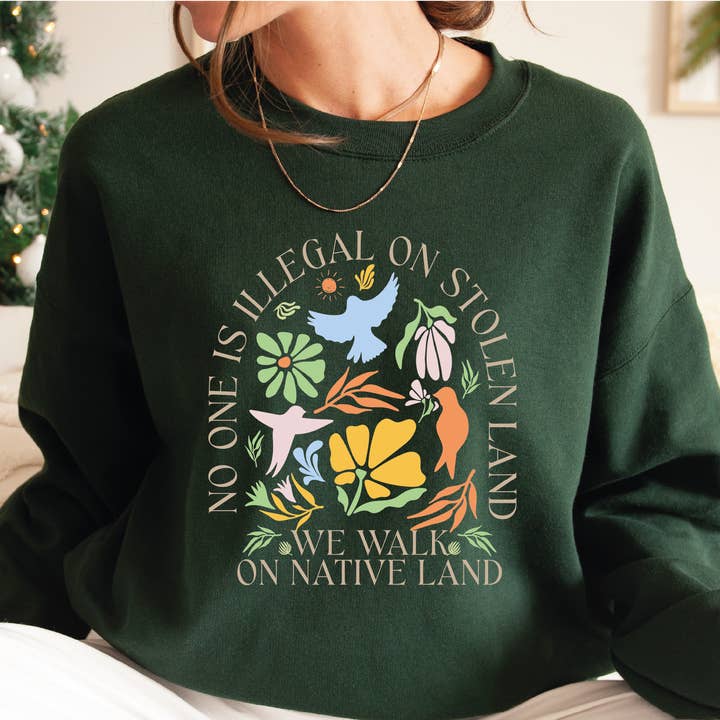 MAYA TX - Wholesale Graphic Sweatshirt - Unisex - No Human Is Illegal on Stolen Land Sweatshirt & Hoodie X6180