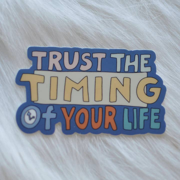 Trust the timing of your life Sticker for wholesale by TokeiDesign