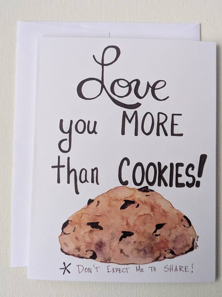 Love you more than Cookies Greeting Card for wholesale by Robynnotes, LLC
