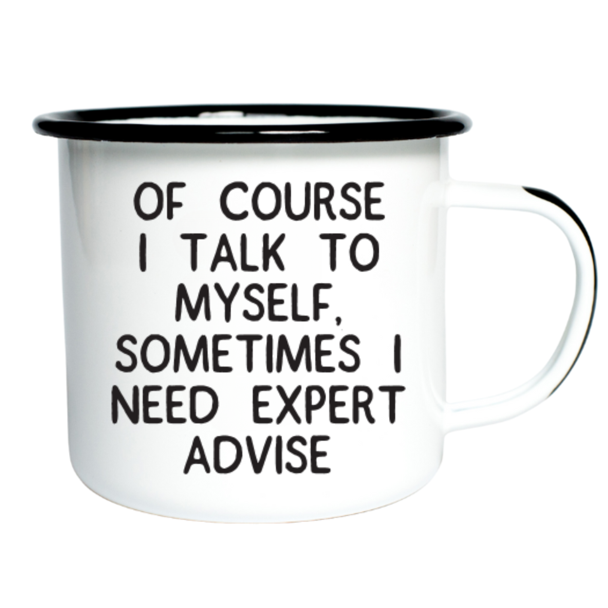 Swag Brewery - Wholesale Coffee Mug - OF COURSE I TALK TO MYSELF, SOMETIMES I NEED.. | Enamel Mug0